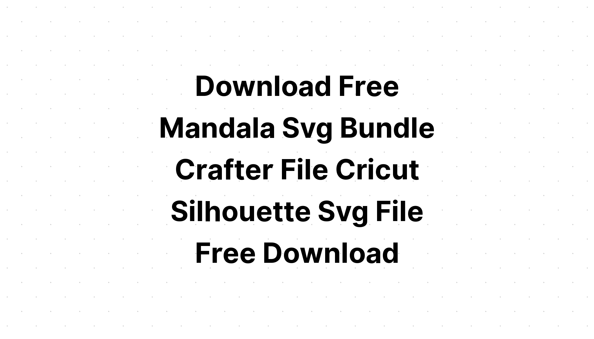 Download Mandala Svg Cut Files Free Design - Layered SVG Cut File